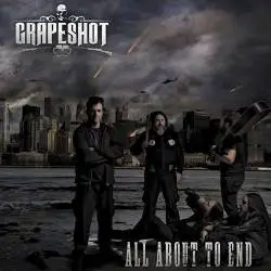 Grapeshot : All About to End